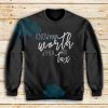 Know Your Worth For Sweatshirt