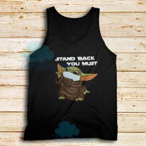 Baby Yoda Stand Back You Must Tank Top