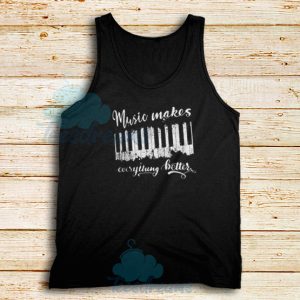Music Makes Everything Better Tank Top