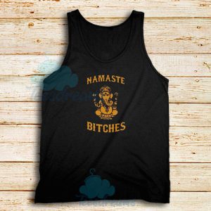 Namaste Bitches Tank Top