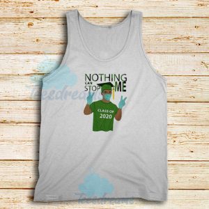 Nothing Can Stop Me Class Of 2020 Tank Top