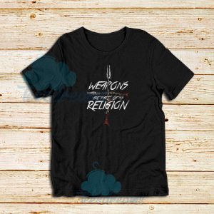 Weapons of my Religion T-Shirt