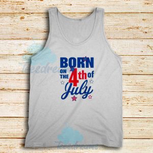 Born on The 4th of July Tank Top Funny Logo Size S - 2XL