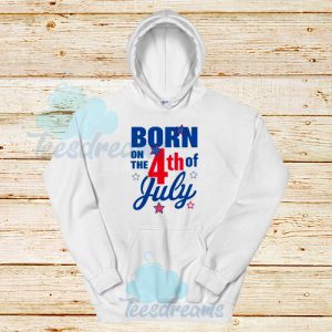 Born on The 4th of July Hoodie Funny Logo Size S - 3XL
