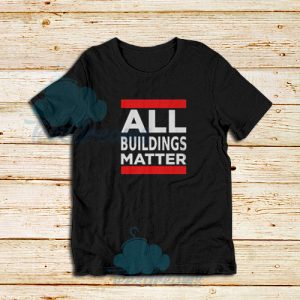 All Buildings Matter T-Shirt