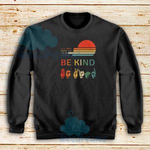 Be Kind Language Black Lives Matter Sweatshirt BLM S-3XL
