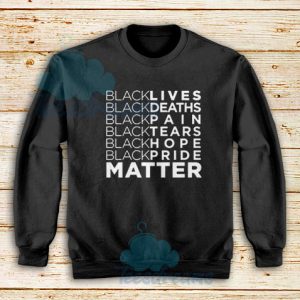Black Lives Deaths Sweatshirt Black Lives Matters Size S - 3XL