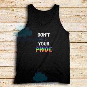 Dont Hide Your Pride LGBT Tank Top Rainbow S-3XL