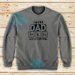 I Tell Dad Jokes Periodically Logo Sweatshirt
