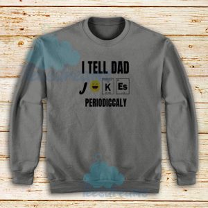 I Tell Dad jokes periodically Emoji Sweatshirt