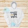 Promoted to Big Sister Hoodie