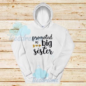 Promoted to Big Sister Hoodie