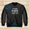 Young Black Free-Ish Since 1865 Sweatshirt S-3XL