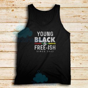 Young Black Free-Ish Since 1865 Tank Top S-3XL