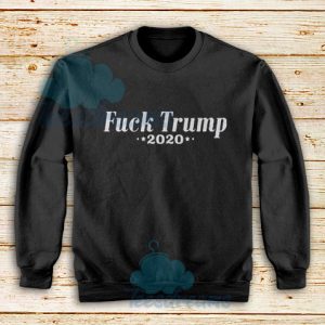 Fuck Trump 2020 Sweatshirt Unisex Adult Size S – 3XL