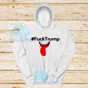 Fuck Trump Tongue Out Hoodie Unisex Adult Size S – 3XL