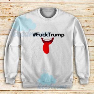 Fuck Trump Tongue Out Sweatshirt Unisex Adult Size S – 3XL