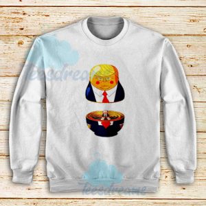 Trump Matryoshka Doll Sweatshirt Unisex Adult Size S – 3XL