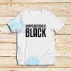 Unapologetically Black T-Shirt African American Tee Size S - 3XL