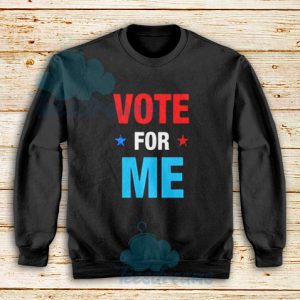 Vote For Me Election Party Sweatshirt Unisex Adult Size S – 3XL
