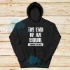 End Of An Error Funny Hoodie For Unisex