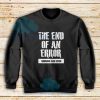 End Of An Error Funny Sweatshirt For Unisex