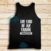End Of An Error Funny Tank Top Men's Softstyle Tank Top Unisex