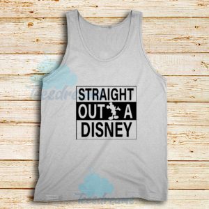Straight Outta Disney Tank Top Buy Mickey Mouse Size S – 3XL