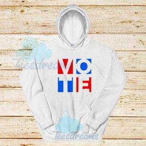 Vote In Every Election Hoodie For Unisex