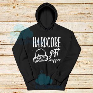 Hardcore Gift Hoodie For Unisex - teesdreams.com