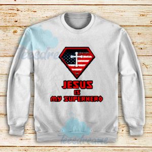 Jesus Is Superhero Sweatshirt For Unisex - Teesdreams