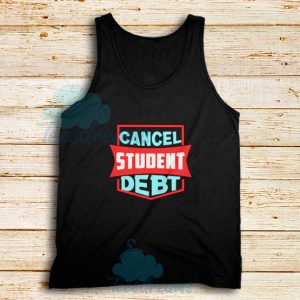 Cancel Student Debt Tank Top For Unisex - teesdreams.com