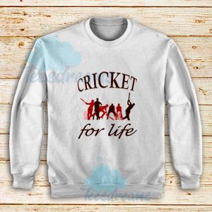 Cricket For Life Design Sweatshirt For Unisex - teesdreams.com