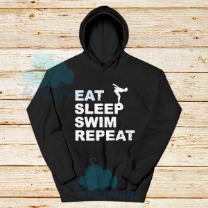 Eat Sleep Swim Design Hoodie For Unisex - teesdreams.com