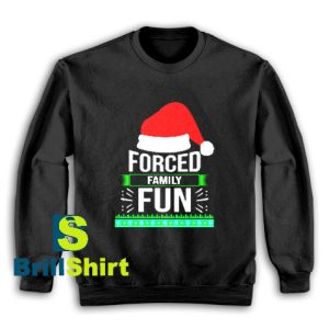 Forced Family Fun Sweatshirt For Unisex - Teesdreams