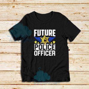 Future Police Officer T-Shirt For Unisex - teesdreams.com
