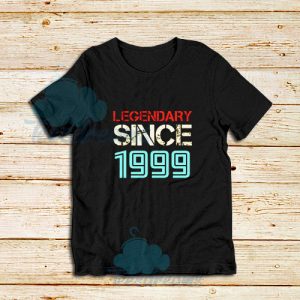 Legendary Since 1999 T-Shirt For Unisex - teesdreams.com