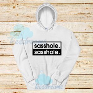 Sassy Asshole Design Hoodie For Unisex - teesdreams.com