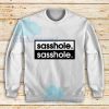 Sassy Asshole Design Sweatshirt For Unisex - teesdreams.com