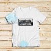 Sassy Asshole Design T-Shirt For Unisex - teesdreams.com
