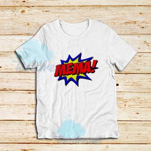Superhero Mema T-Shirt For Unisex - teesdreams.com