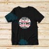 There No Crying In Baseball T-Shirt For Unisex - teesdreams.com