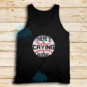 There No Crying In Baseball Tank Top For Unisex - teesdreams.com