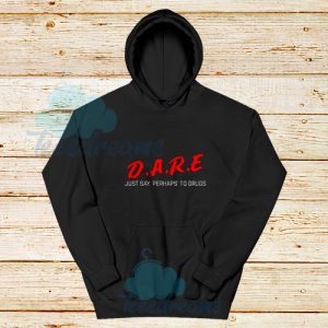 Dare-Perhaps-Hoodie