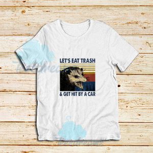 Lets-Eat-Trash-T-Shirt