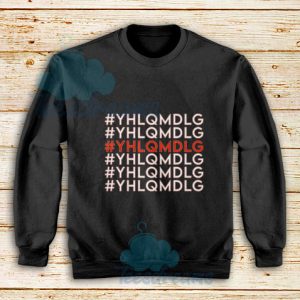 YHLQMDLG-Sweatshirt