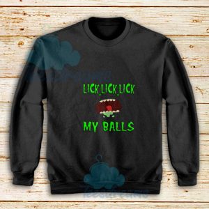 Lick-Lick-Lick-My-Balls-Sweatshirt