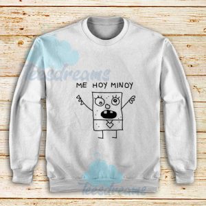 Me-Hoy-Minoy-Sweatshirt