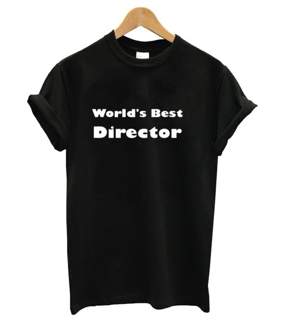 World's Best Director T-Shirt
