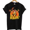 The Legend Is Back T-Shirt
